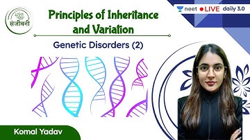 Genetic Disorders (2) | Principles of Inheritance and Variation | L14 | Unacademy NEET | Komal Yadav
