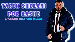 Tarek Shexani Por Rashe 2024 Resimi