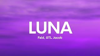 Feid, ATL Jacob - LUNA (Letra/Lyrics)