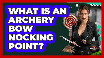 What Is An Archery Bow Nocking Point? - The Marksman