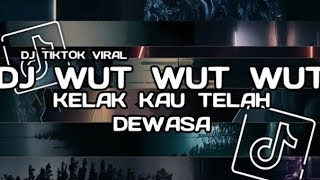 Download Lagu DJ KELAK KAU TELAH DEWASA WUT WUT WUT REMIX IPANK MP3