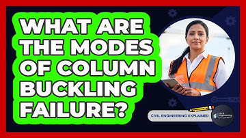 What Are The Modes Of Column Buckling Failure?