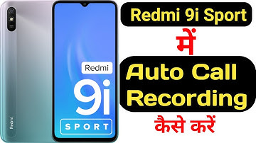 How to record calls automatically on Redmi 9i Sport | Redmi 9i Sport me call record kaise kare |