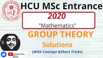 HCU MSC MATHS Entrance 2020 Paper Solutions| GROUP THEORY | HCU , DU, BHU ,CUCET ,JNU Entrance 2021