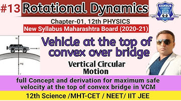 Vehicle at the top of Convex bridge|Vertical Circular Motion |Rotational Dynamics|Lec-13|Tayyab sir