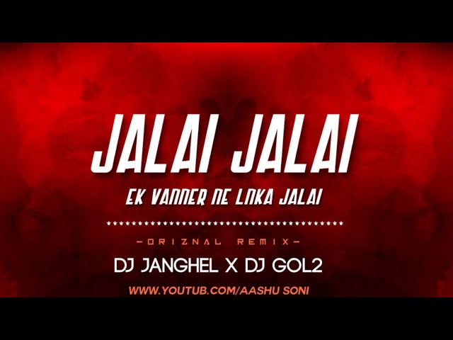 Jalai jalai ek vaner ne (oriznal rmx) DJ janghel x DJ gol2  || Aashu Soni,🚩🚩 class=