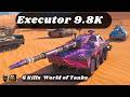 Executor 9.8K Damage 6 Kills World of Tanks | Mir Tankov