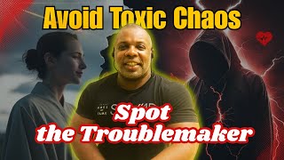 How to Protect Yourself from Troublemakers | Toxic Relationship Guide