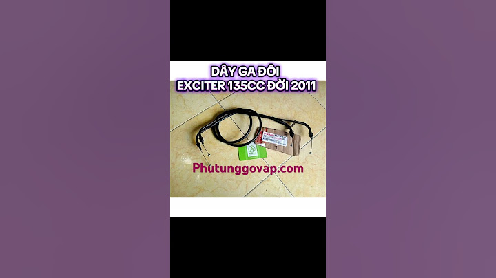 DÂY GA XE EXCITER 135CC ĐỜI 2011 - 2014 CAO CẤP ( XE 5 SỐ ). #xuhuongtiktok