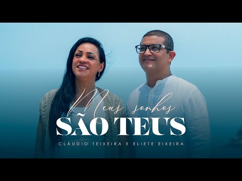 Claudio Teixeira e Eliete Teixeira - Meus Sonhos São Teus (Clipe Oficial)