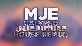 MJE - Calypso (MJE Future House Remix) (Official Audio) #futurehouse