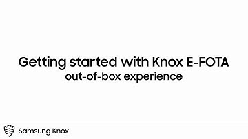 Knox: Getting started with Knox E-FOTA | Samsung