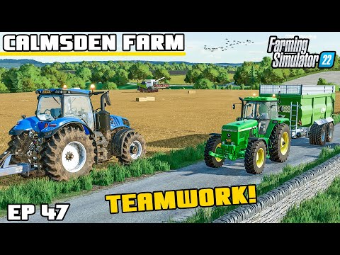 Amazing Teamwork...Let's Get This Done! | Calmsden Farm | Farming Simulator 22 - Episode 47