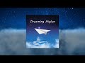 DREAMING HIGHER ( Official Audio )