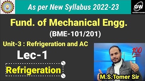 Lec-1/Unit-3 | Refrigeration and Air-Conditioning I FUNDAMENTALS OF Mech. Engg. I by M.S Tomer