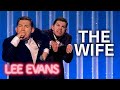 Talking About The Wife | Lee Evans