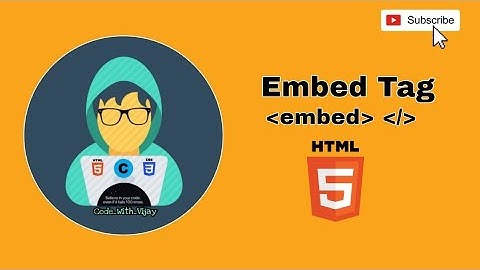 Embed Tag In Html  | Html Tags • Code with vijay