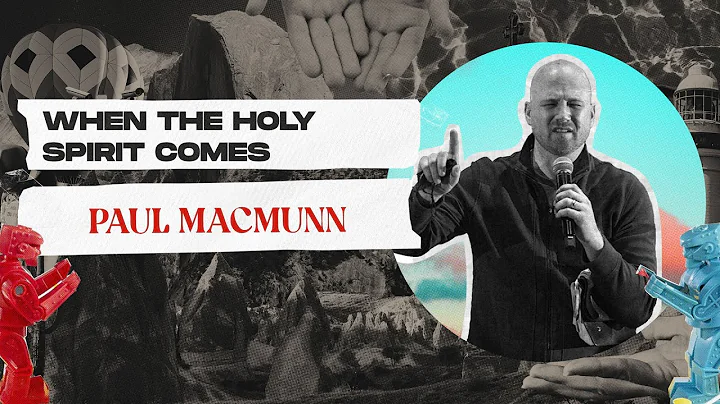 When The Holy Spirit Comes | Paul MacMunn | Oceans...