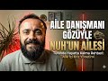 Kriz Anında Aile Olmak: Nuh ve Ailesinin Psikolojik Analizi | Aile Danışmanı Gözüyle