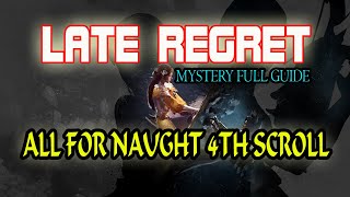 LATE REGRET - ALL FOR NAUGHT 4TH SCROLL MYSTERY FULL GUIDE