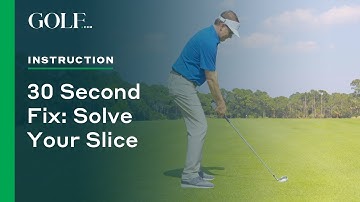 30 Second Fix: Solve Your Slice