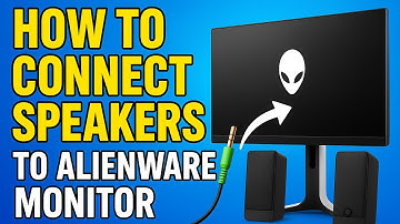 How To Connect Speakers To Alienware Monitor