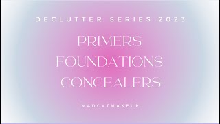 HUGE BASE DECLUTTER!! | primers, foundations, and concealers | 2023 declutter part 1