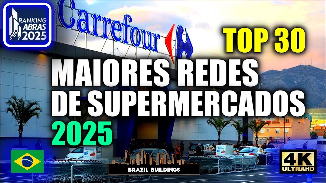 ⭐ 30 MAIORES REDES DE SUPERMERCADOS DO BRASIL EM 2025 ⭐#abras # ...