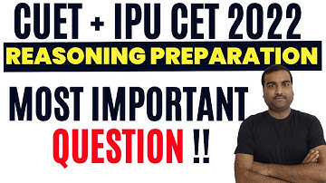 CUET General Test (Reasoning Special) IPU CET  Delhi & IP-University Entrance Exam Preparation