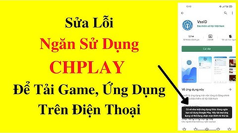 Cách Sửa Lỗi CHPLAY báo ỨNG DỤNG KHÁC ĐANG NGĂN BẠN DÙNG GOOGLE PLAY