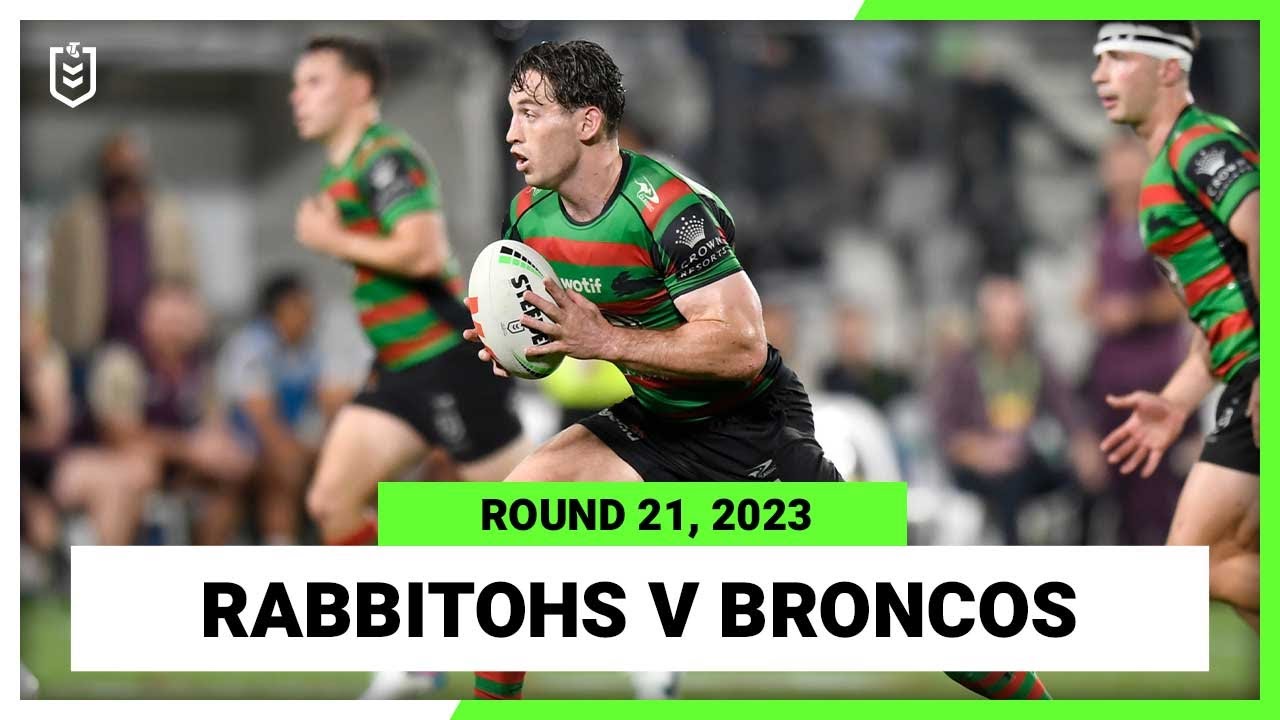 South Sydney Rabbitohs v Brisbane Broncos NRL 2023 Round 21 Full Match Replay