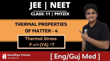 thermal stress CLASS 11 EM-GM CH-11 PART- 4(JEE/NEET) PHYSICS BY ALKESH SIR