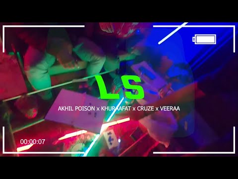LS (POV VIDEO) | AKHIL POISON x KHURAAFAT x CRUZE x VEERAA | (Prod. by KAYOS) | XXL GANG | 2022 @ArtZillaRecords