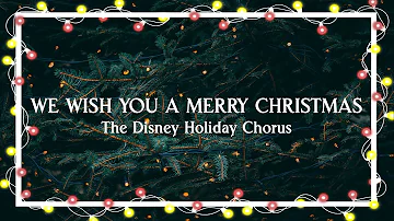 We Wish You a Merry Christmas – The Disney Holiday Chorus（Official Lyric Video）