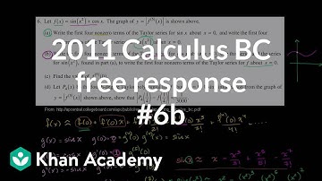 2011 Calculus BC free response #6b | AP Calculus BC | Khan Academy