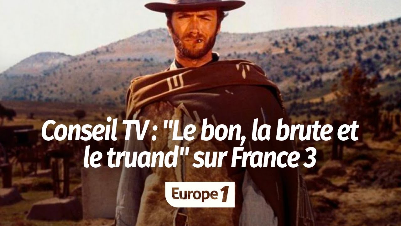 Le Bon La Brute Et Le Truand Tv CONSEIL TV : "LE BON, LA BRUTE ET LE TRUAND" SUR FRANCE 3 - YouTube