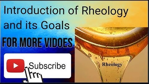 Introduction of Rheology , Goals of rheology and types of Newtonian fluid  part 1