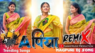  a Piya     Nagpuri Song Dj 2024 2025  Nagpuri Dj song  Samir  Production