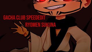 Ryomen Sukuna [GachaClub | SpeedEdit]