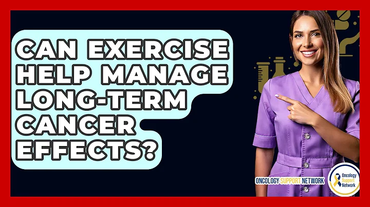 Can Exercise Help Manage Long-term Cancer Effects? - Oncology Support Network