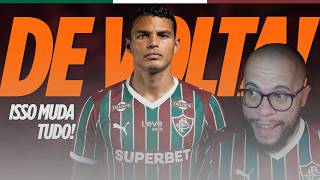 🚨URGENTE O THIAGO SILVA ESTÁ DE VOLTA E ISSO MUDA TUDO EM RELAÇÃO AO FLUMINENSE