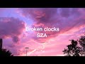 Broken Clocks-SZA (lyrics)