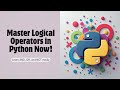 Understanding Logical Operators in Python: and, or, not Explained