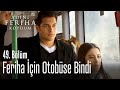 Emir, Feriha için otobüse biniyor - Adını Feriha Koydum 49. Bölüm