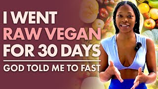 MY RAW VEGAN JOURNEY I 30 DAYS EATING FRUIT AND VEGETABLES ONLY