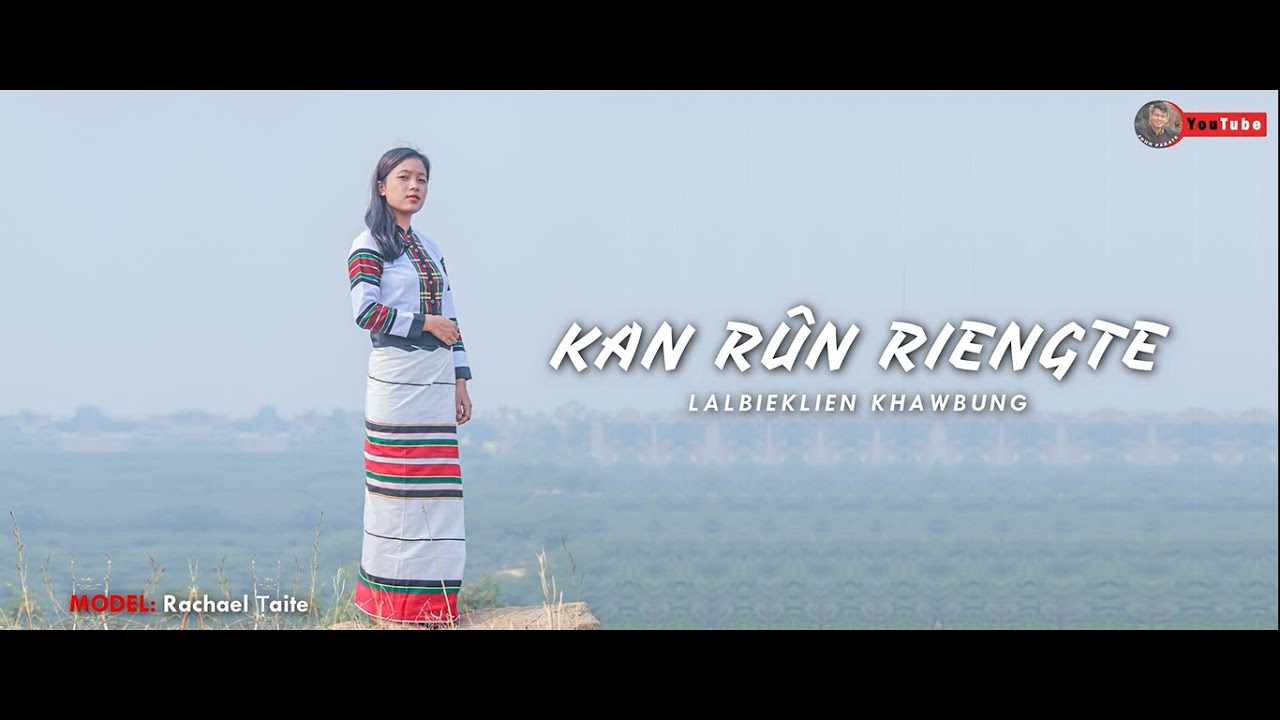 Lalbieklien Khawbung - Kan Run Riengte I Hmar Hla