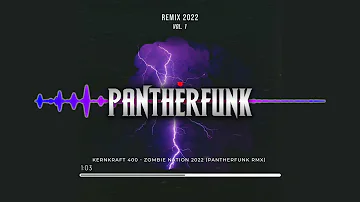 Zombie Nation - Kernkraft 400  2022 (PANTHERFUNK REMIX)