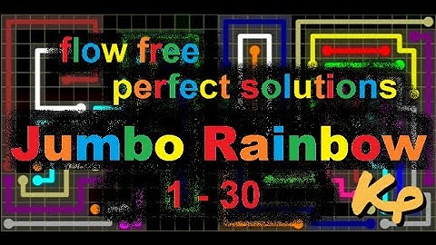 Flow Free - Jumbo Rainbow - Perfect Solutions for levels 1 - 30