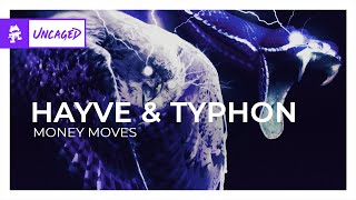 hayve & Typhon - Money Moves [Monstercat Release]