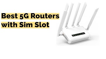 Top 5G Routers with SIM Slot in 2025
